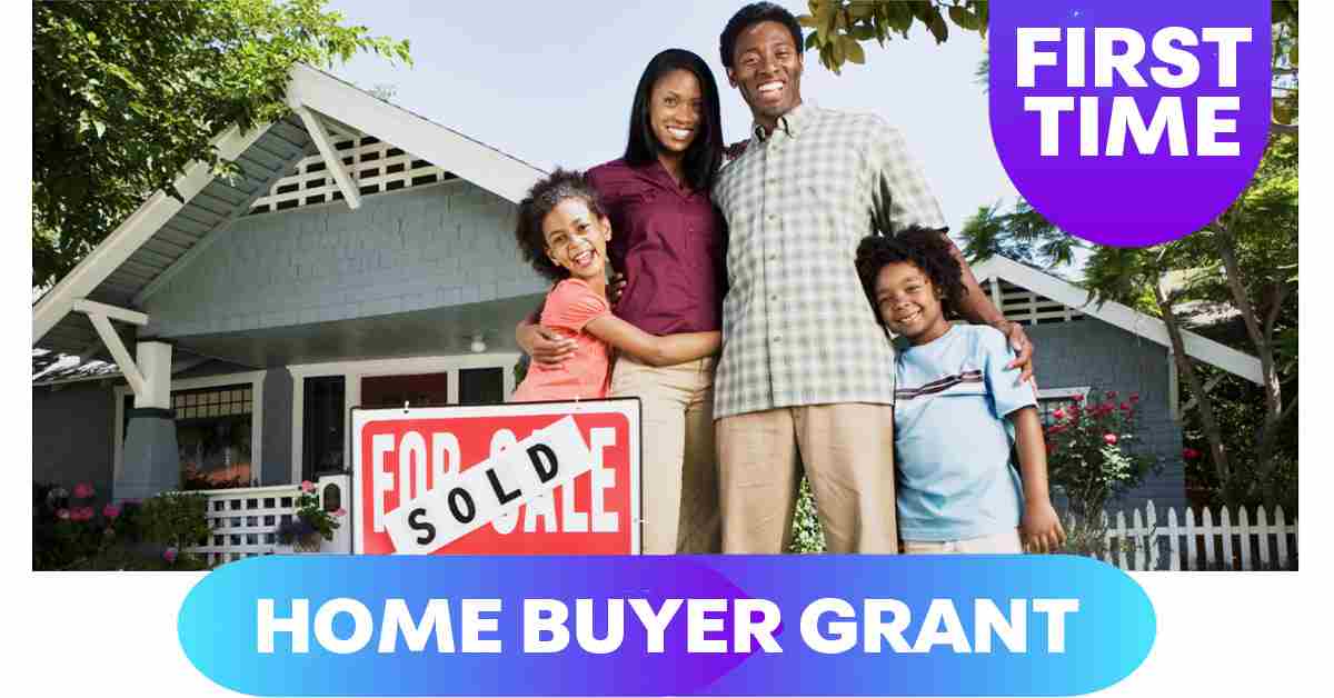 Apply for First Time Home Buyer Grant